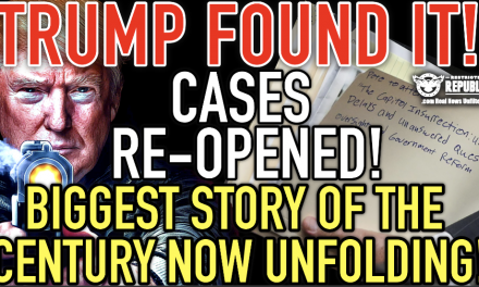 Trump Found It! Cases Re-Opened! Biggest Story Of The Century NOW Unfolding!